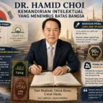 Dr. Hamid Choi: Inspirasi Kemandirian Intelektual dari Korsel